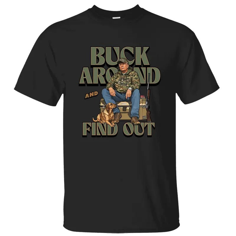 Trump Camo Hunting Buck Around and Find Out T-shirt, Trump Won 47th President Election Hunting Season Graphic Printed...