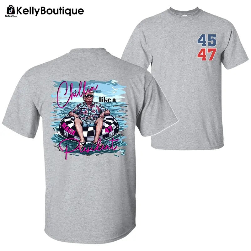 Trump Chillin Like a President T-Shirt, MAGA Trump Won 47th President Election 2 Sided Graphic Printed Unisex Classic...