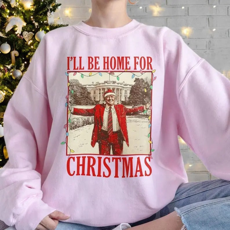 Trump I'll Be Home For Christmas sweatshirtVintage Humorous Trump Christmas sweatshirt, Election 2024 T-Shirts, Hoodie