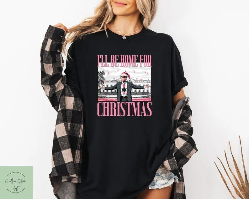 Trump I'Ll Be Home Shirt Humorous Trump Republican Santa Trump Shirt T-Shirts, Hoodie, Sweatshirt