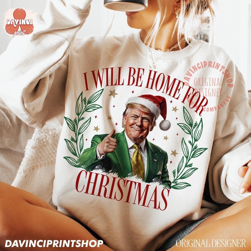Trump I'll Be Home for Christmas, Humorous Trump Christmas T-Shirt, Holiday Shirt Hoodie, Sweatshirt | HypeCrazeTee.com