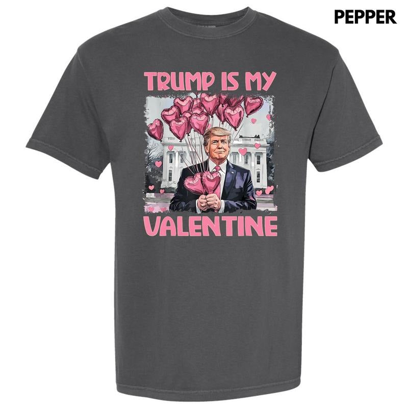 Trump Is My Valentine Comfort Colors T-Shirt 'NLB' Hoodie, Sweatshirt | HypeCrazeTee.com
