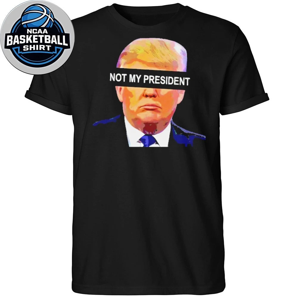 Trump Not My President Shirt