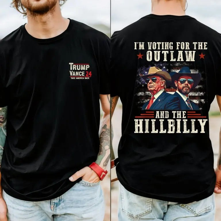 Trump Shirt, I am voting for the Outlaw and Hillbilly Trump Tee, Cowboy Trump Tee, Presidential Election, Stand With...