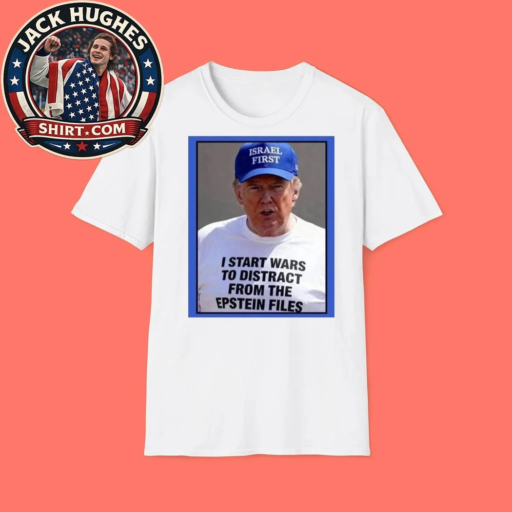 Trump Start Wars To Distract You Suckers From The Epstein Files T-Shirts