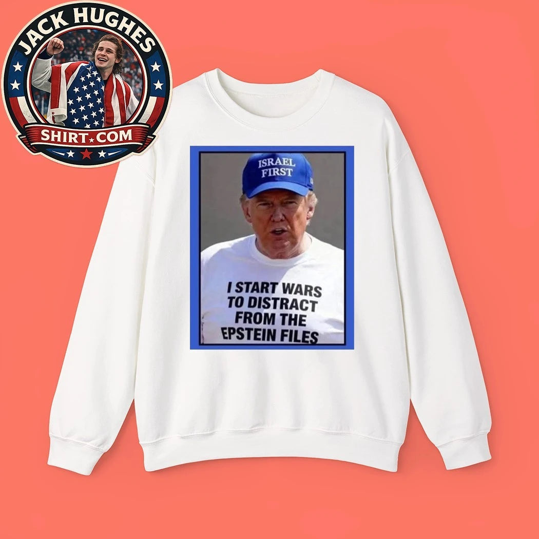 Trump Start Wars To Distract You Suckers From The Epstein Files T-Shirts