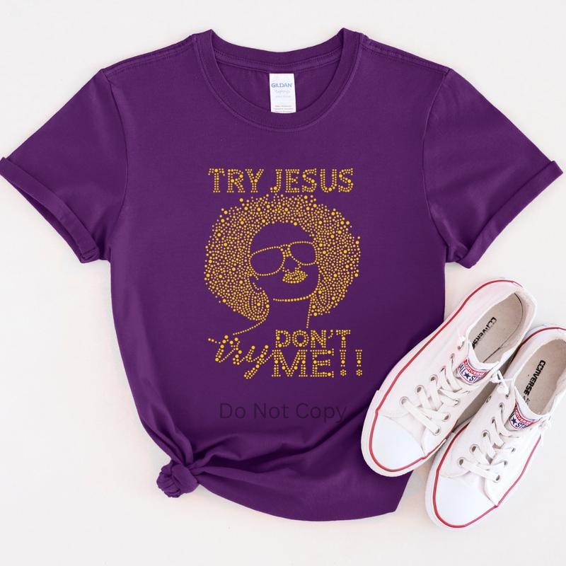Try Jesus Dont Try Me Rhinestone Transfer ONLY - This is NOT a T Shirt Hoodie, Sweatshirt | HypeCrazeTee.com