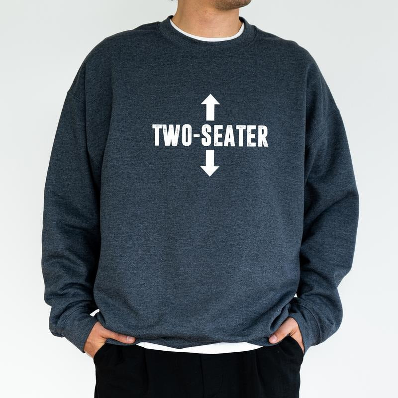 Two Seater Humor Dark Humor Long Sleeved Sarcastic Funny Funny Husband T-Shirts, Hoodie, Sweatshirt