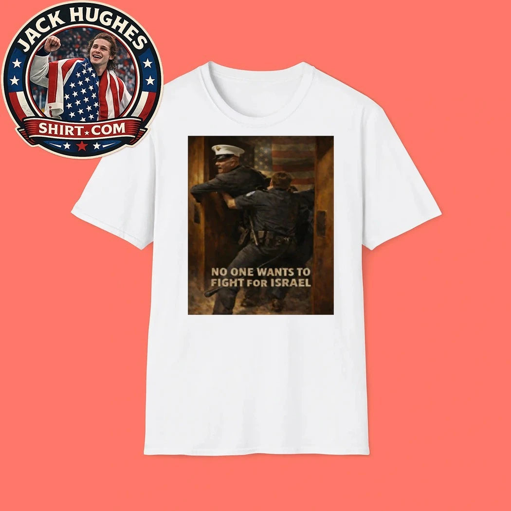 U.S. Marine Corps Sergeant Brian McGuinness No One Wants To Fight For Israel Shirt