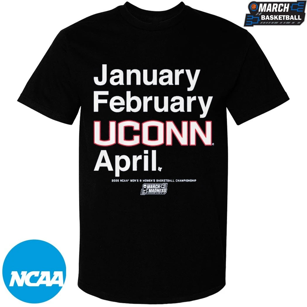 UConn Huskies January February April NCAA Men’s And Women’s Basketball Champions 2026 March Madness Month T-shirts