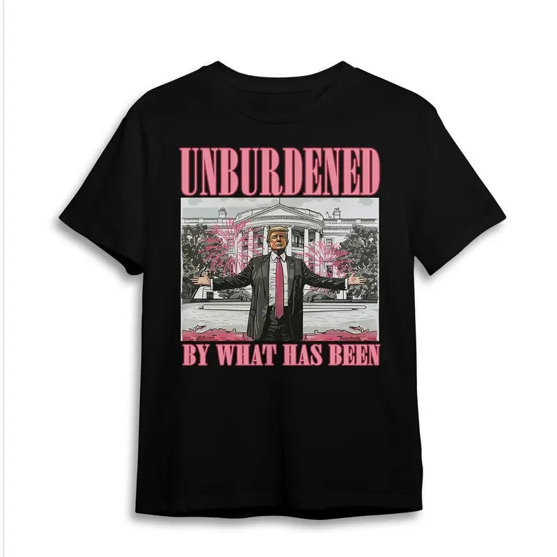 UNBURDENED BY WHAT HAS BEEN SHIRT, WANTED FOR PRESIDENT 2024 CREWNECK, FAN SHIRT Hoodie, Sweatshirt | HypeCrazeTee.com