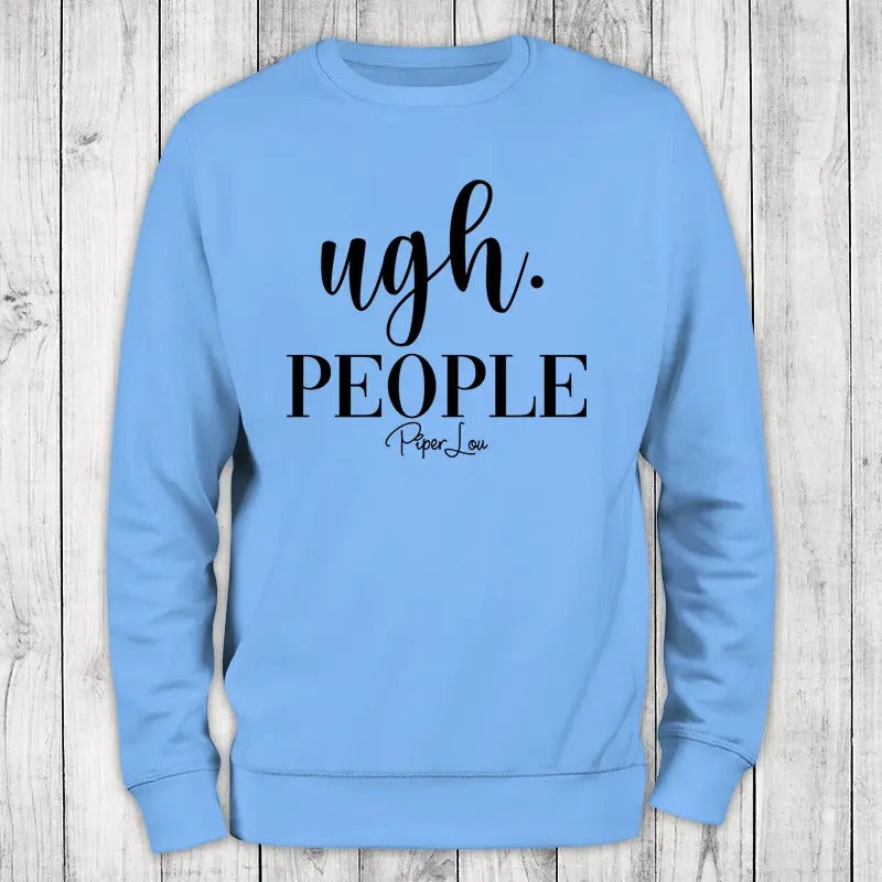 Ugh. People Sweatshirt, Proudly Printed In The USA, Sweatshirt Gray / White, #sassy #cute #sarcasm T-Shirts, Hoodie
