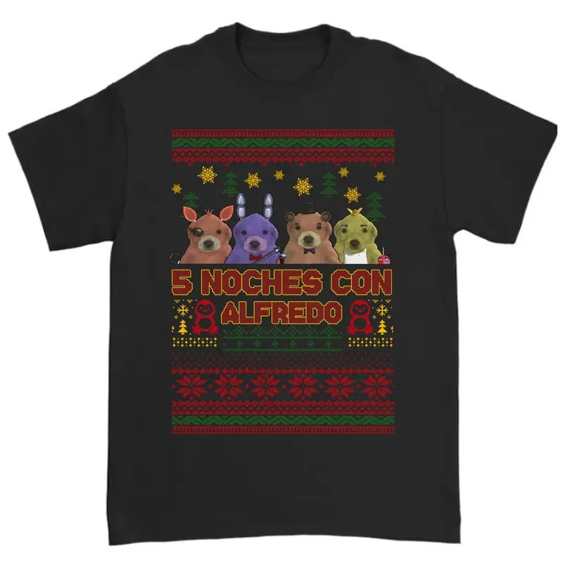 Ugly Christmas 5 Noches Con Alfredo Tshirt Unisex T Shirt For Men And Women Hoodie, Sweatshirt | HypeCrazeTee.com