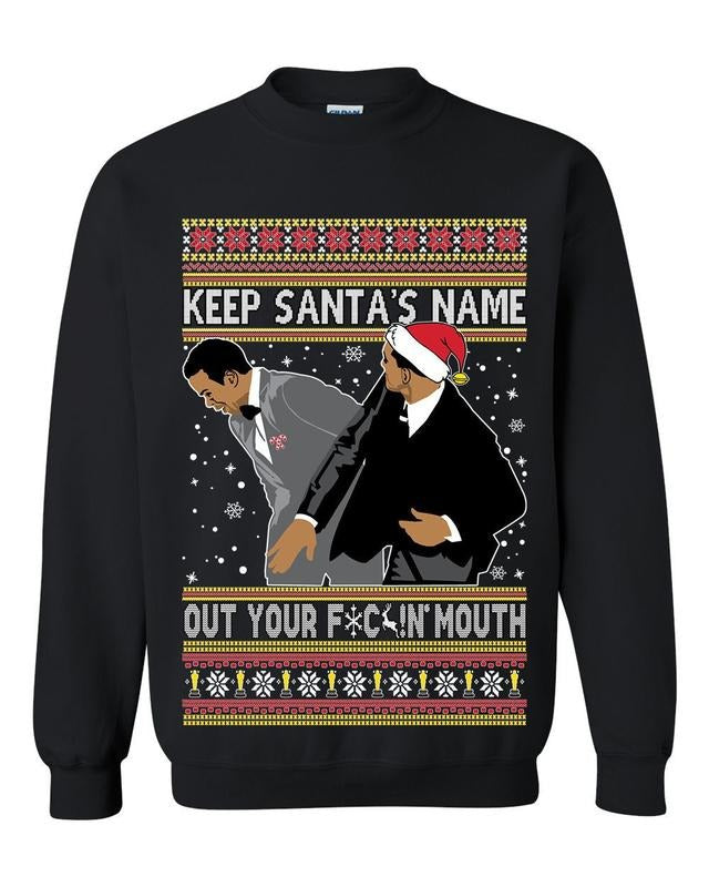 Ugly Christmas Sweater Keep Santa's Name Out Your Mouth Meme Unisex Sweatshirt T-Shirts, Hoodie | HypeCrazeTee.com