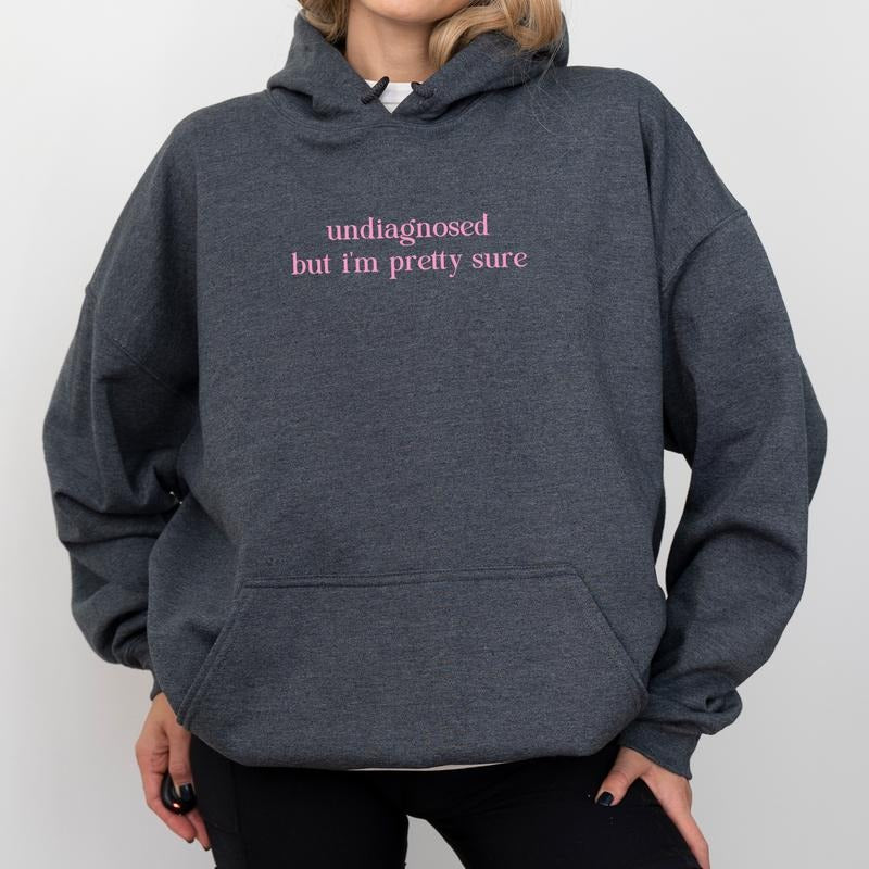 Undiagnosed But Something Ain't Right Hoodie, Funny Mental Health Pullover, Overstimulated Tops for Women, Anxiety...