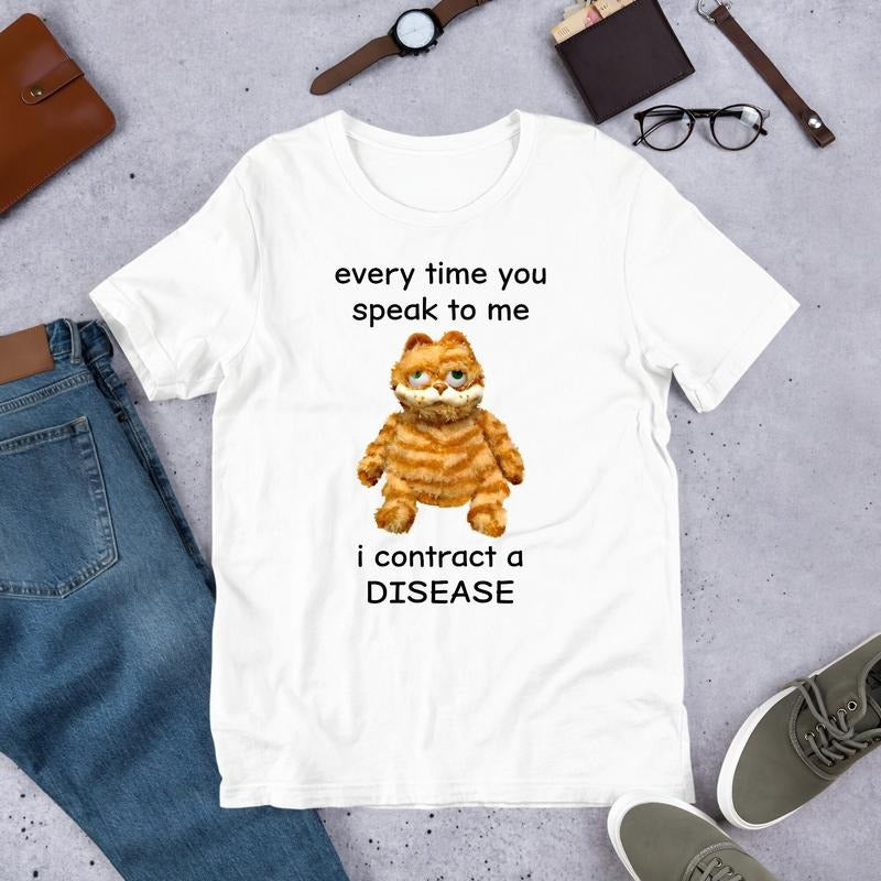 Every Time You Speak To Me Funny Meme Shirt / Ironic Shirt / Weirdcore Clothing / Shirt Joke Gift / Oddly Specific /...