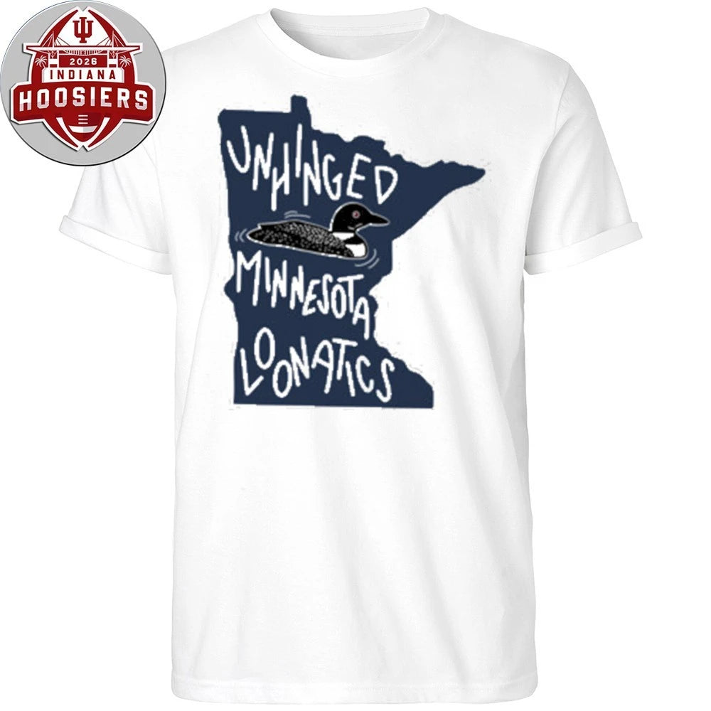 Unhinged Minnesota Loonatics 2026 T-Shirt