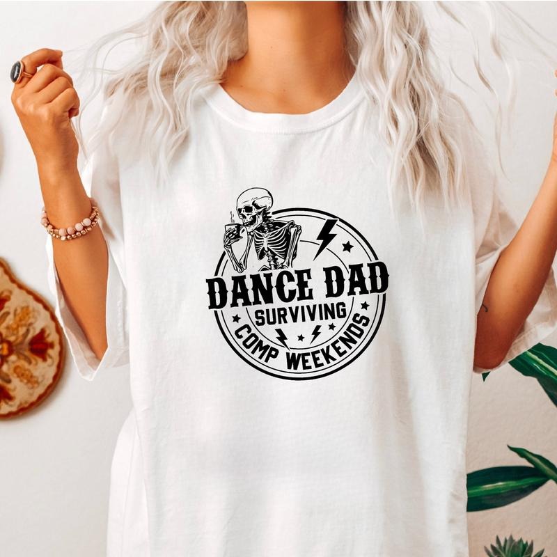 Unique T - Shirt Commemorating Dance Life: 'Dance Dad Surviving Comp Weekends'