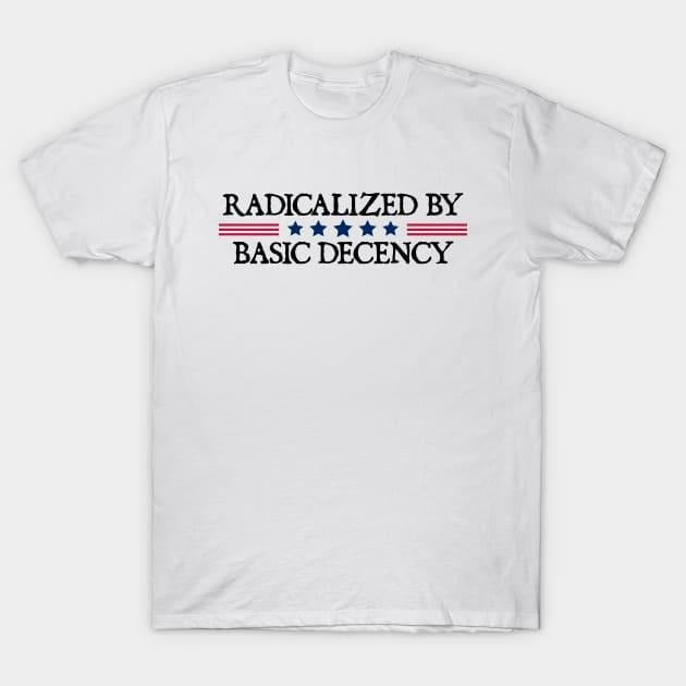 Unisex T - Shirt Promoting Moral Values: "Radicalized by Basic Decency" with Patriotic Accents Hoodie, Sweatshirt |...