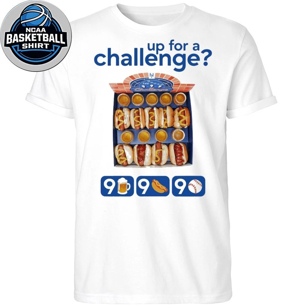 Up For A Challenge Mets 9 Beers 9 Dogs 9 Innings Shirt