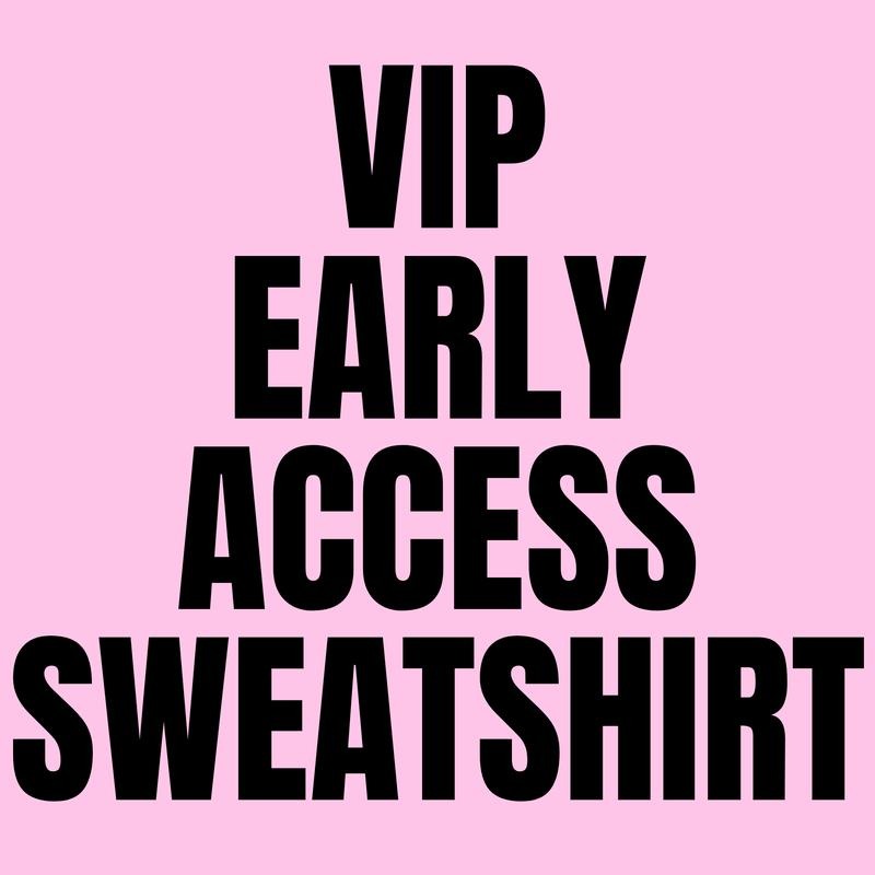 VIP Early Access Sweatshirt 'NLB' T-Shirts, Hoodie | HypeCrazeTee.com