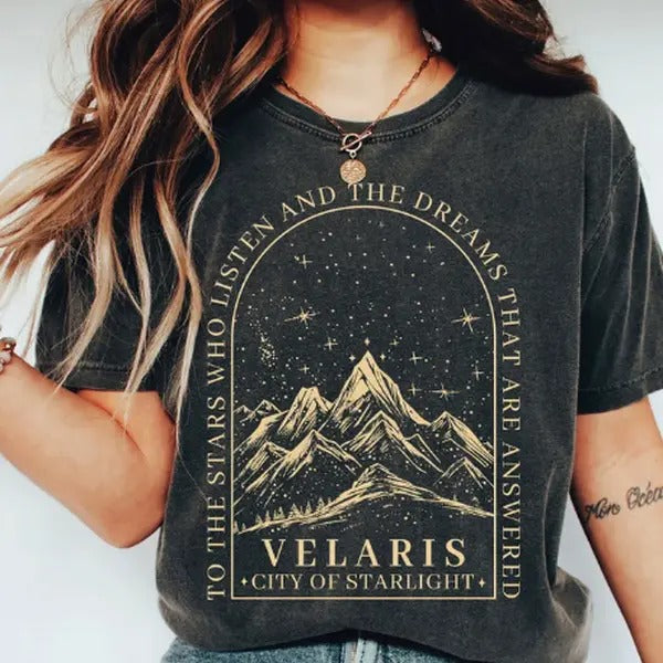 Velaris shirt,To the stars who listen and the dreams that are answer, A Court of Thorns and Roses, iprintasty of Dreams...