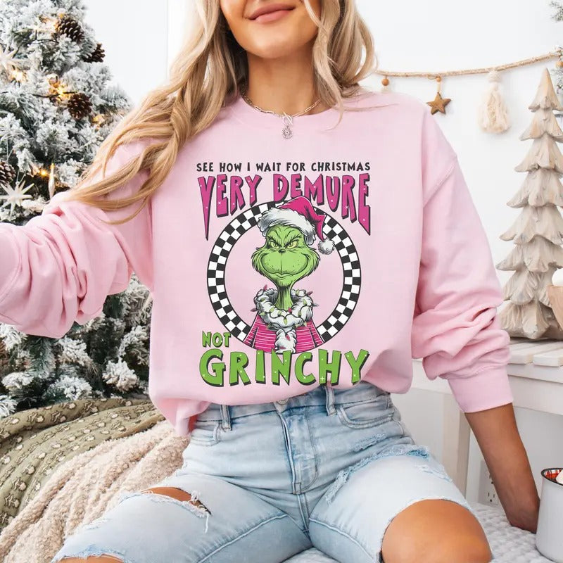 Very Demure Not Grinchy Sweatshirt, Funny Grinchy Christmas Shirt, Grinchmas Sweatshirt, Christmas Holiday Shirt, Xmas...