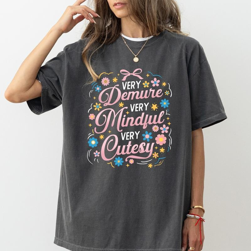 Very Demure Very Mindful Very Cutesy Shirt Comfort Colors, Cute & Modest Typography Women Tee, Vintage Demure Graphic...