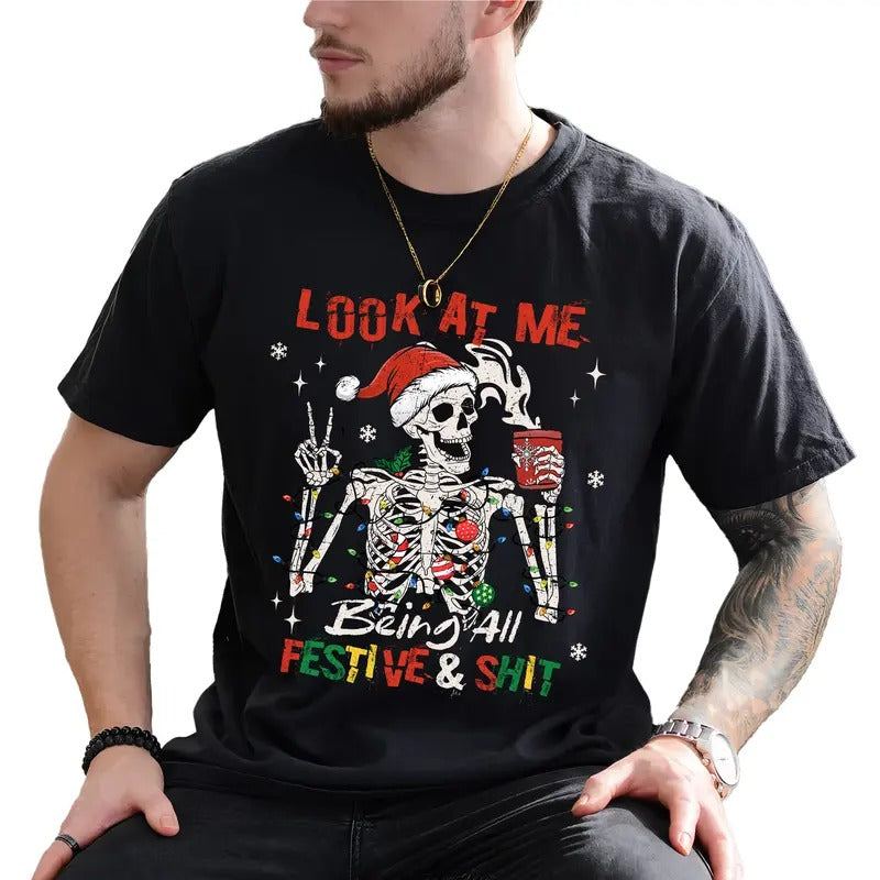 Vintage Funny Christmas Graphic Tee, Look At Me Being All Festive Shirt, Sarcastic Skeleton Christmas Unhinged Tee, Funny...