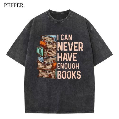Vintage I Can Never Have Enough Books Washed T-Shirt, Unisex T-Shirt, For Men Women Menswear Top Hoodie, Sweatshirt