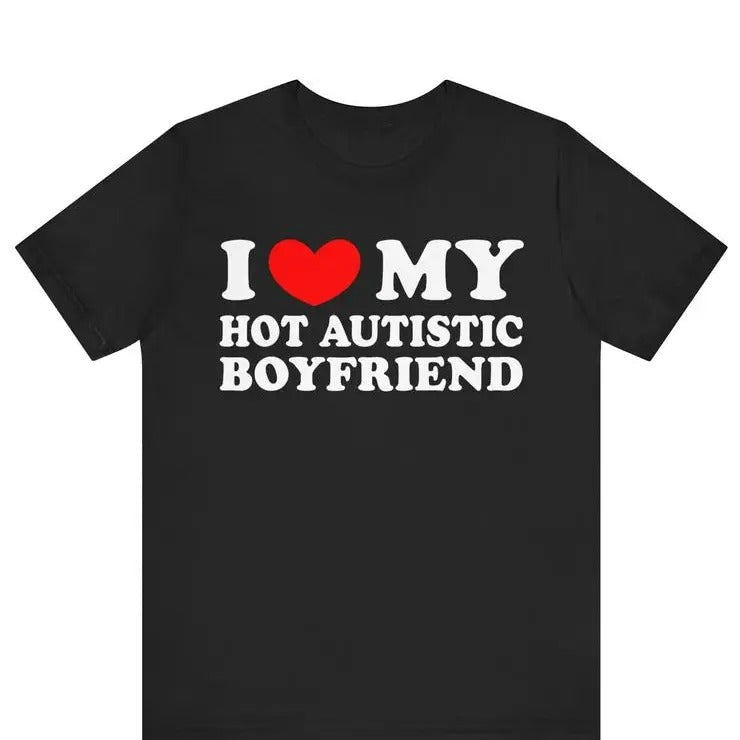 Vintage I Love My Hot Autistic Boyfriend Shirt I Heart My Hot Autistic Boyfriend Shirt I Love Autism Awareness Autistm...
