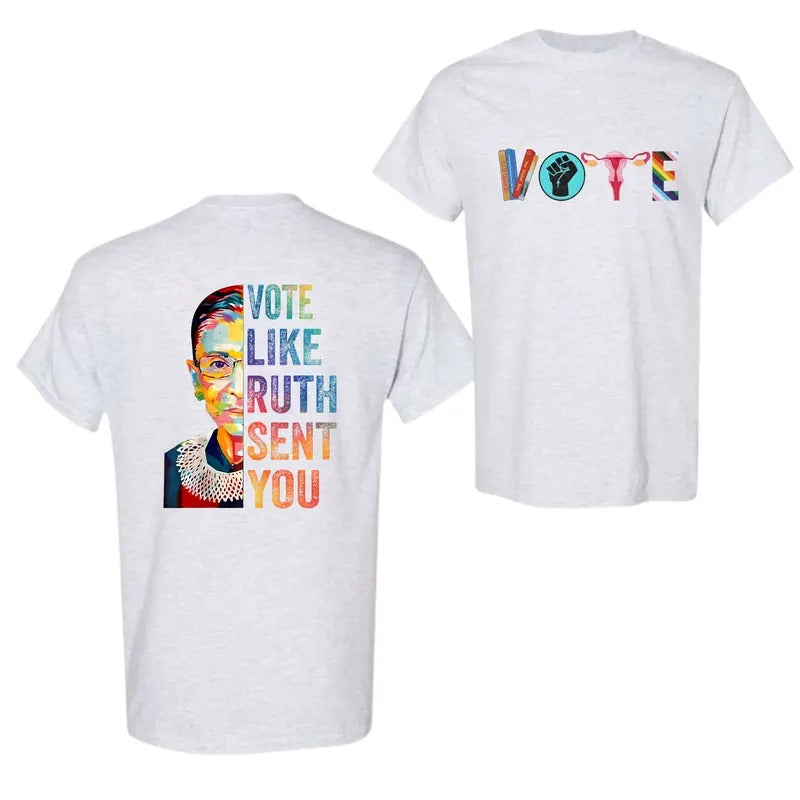 Vote Tell Them Ruth Sent You, 2 side Funny T-Shirt For Men And Women Hoodie, Sweatshirt | HypeCrazeTee.com
