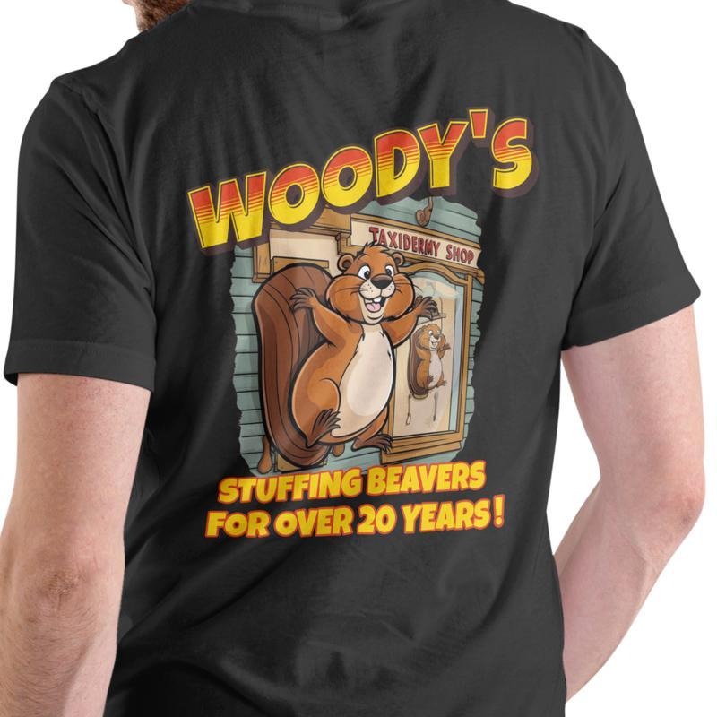 WOODYS TAXIDERMY SHOP Stuffing beavers for over 20 years T Shirt. Hoodie, Sweatshirt | HypeCrazeTee.com