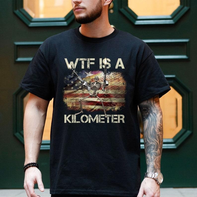 WTF Is Kilometer Funny Skeleton Shirt Retro July 4th Funny Cringey USA Meme Shirt USA Flag Veteran Day Funny Gamer T-Shirts, Hoodie, Sweatshirt