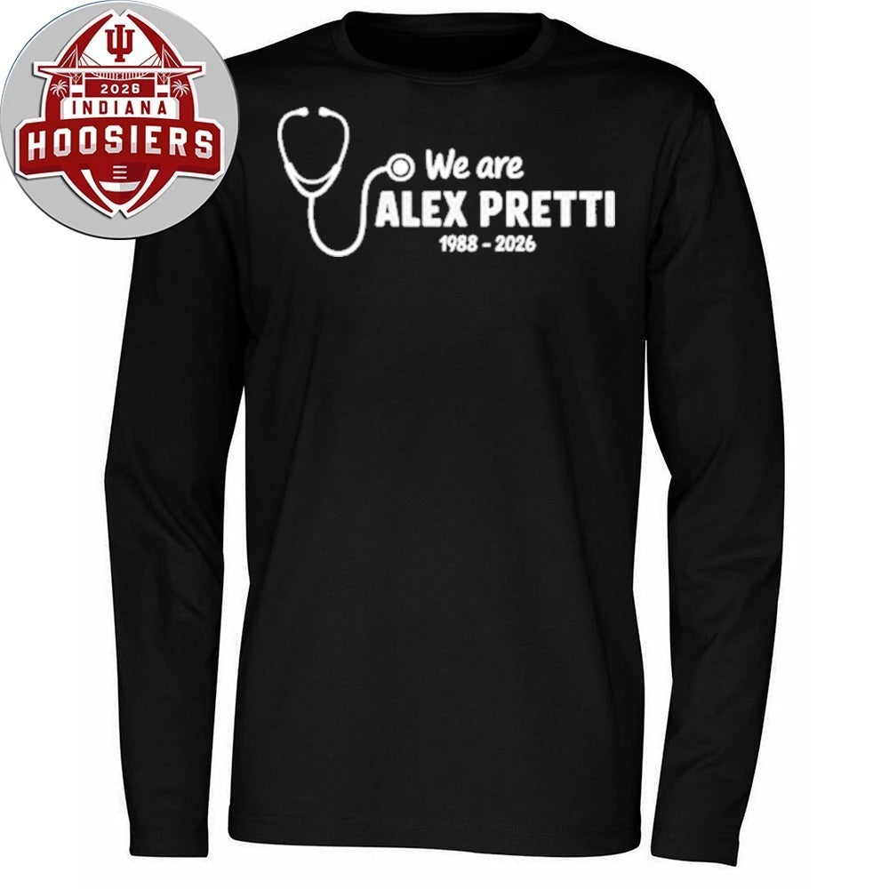 We Are Alex Jeffery Pretti 1988-2026 Hoodie T-Shirt