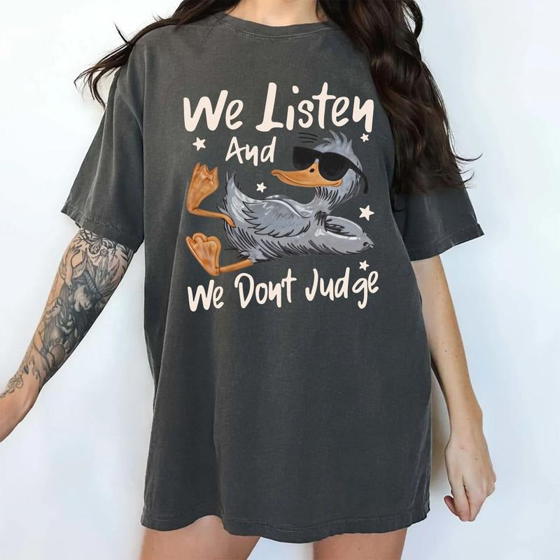 We Listen We Don'T Judge Comfort Colors Shirt Funny Silly Ducks Cute Duck Meme Duck Bumps Animal Lovers T-Shirts, Hoodie, Sweatshirt
