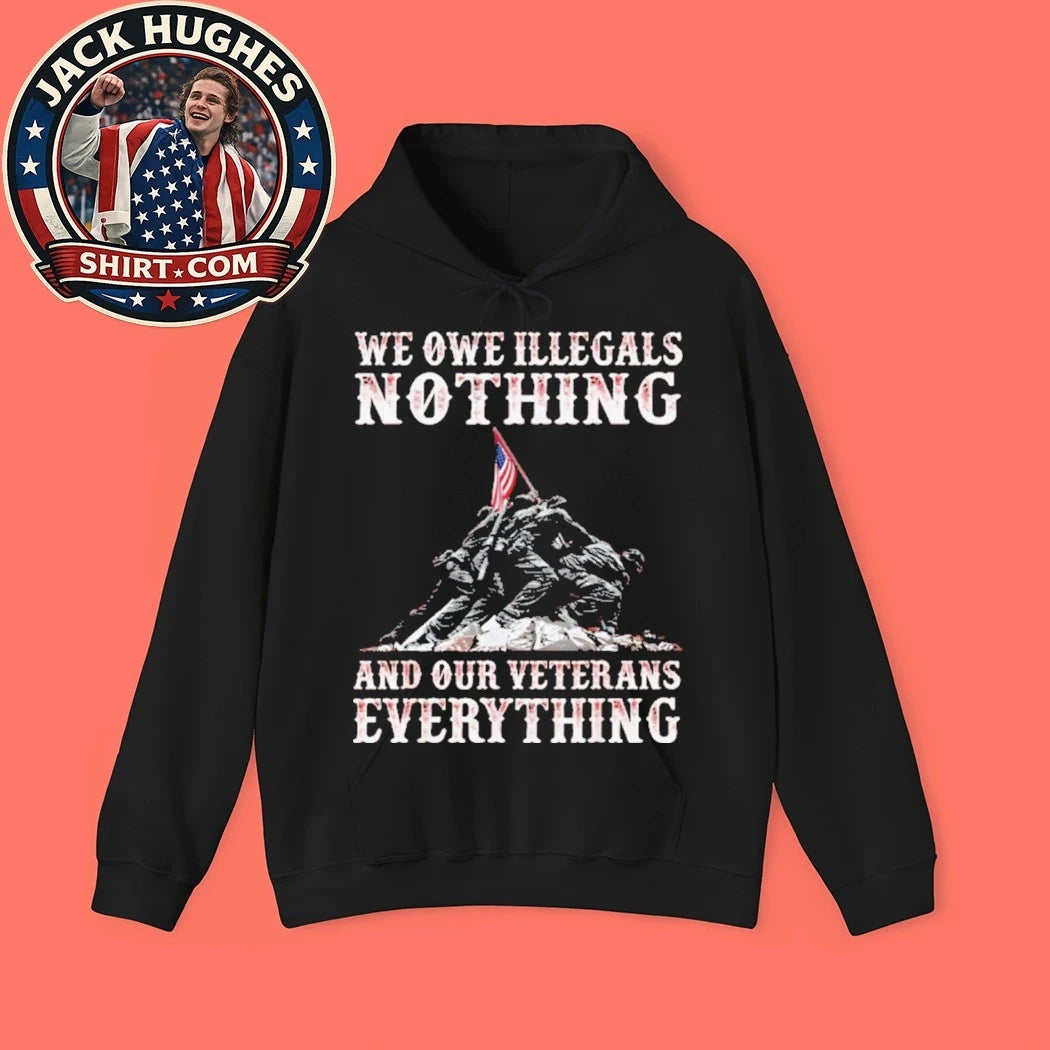 We Owe Illegals Nothing And Our Veterans Everything Iwo Jima Memorial Shirt