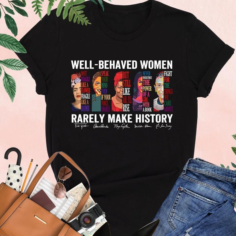 Well Behaved Shirt, Black Women Shirt, Rarely Make History Poster, Black Feminist Gift, Empowering Women, Strong Women...