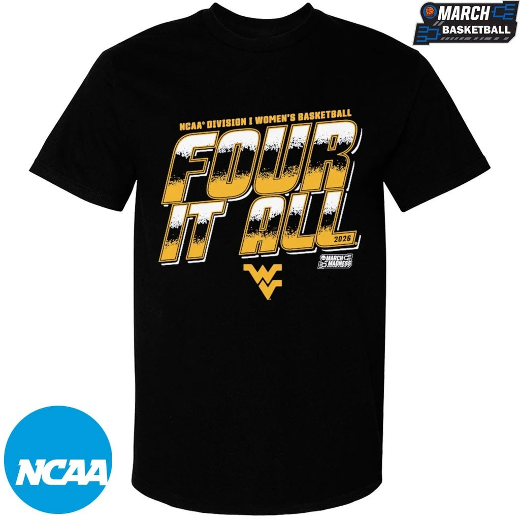 West Virginia Mountaineers Four It All NCAA Women’s Basketball March Madness 2026 T-shirts