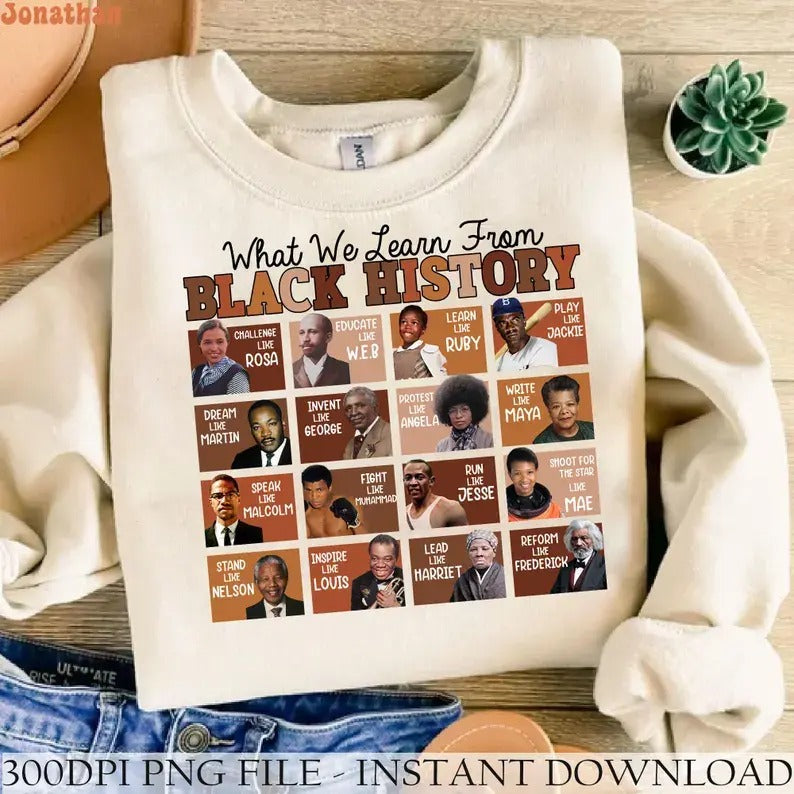 What We Learn From Black History Sweatshirt, Black History Sweatshirt, Black Women Leaders, Unisex Long Sleeve Crewneck...