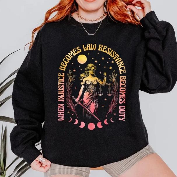 When Injustice Becomes Law Resistance Becomes Duty Shirt, Feminist Social Justice Tee Hoodie Sweatshirt | HypeCrazeTee.com