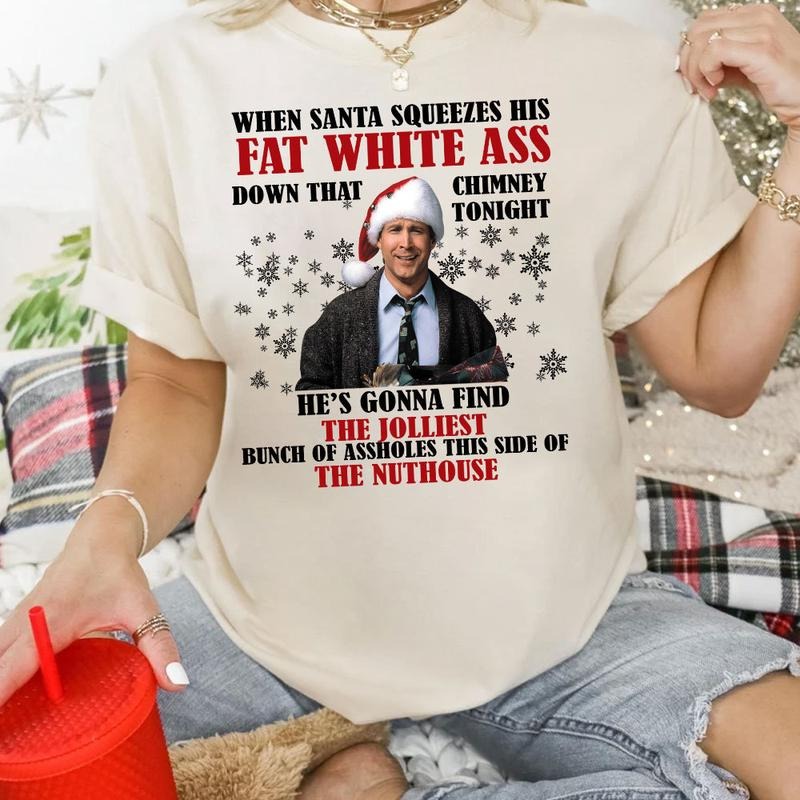 When Santa Squeezes His Fat White Ass Christmas Vacation Movie Sweatshirt, National Lampoons Sweatshirt, Christmas...