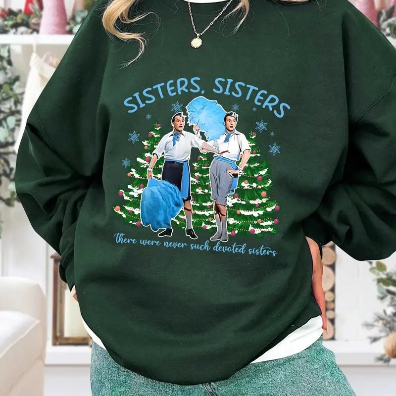 White Christmas Movie Christmas Sweatshirt, There Were Never Such Devoted Sisters, Unisex Short Sleeve Tee Womenswear Hoodie