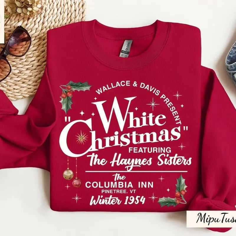 White Christmas Movie Shirt, White Christmas Movie 1954 Xmas Song Haynes Sisters Xmas Sweatshirt, Wallace and Davis...