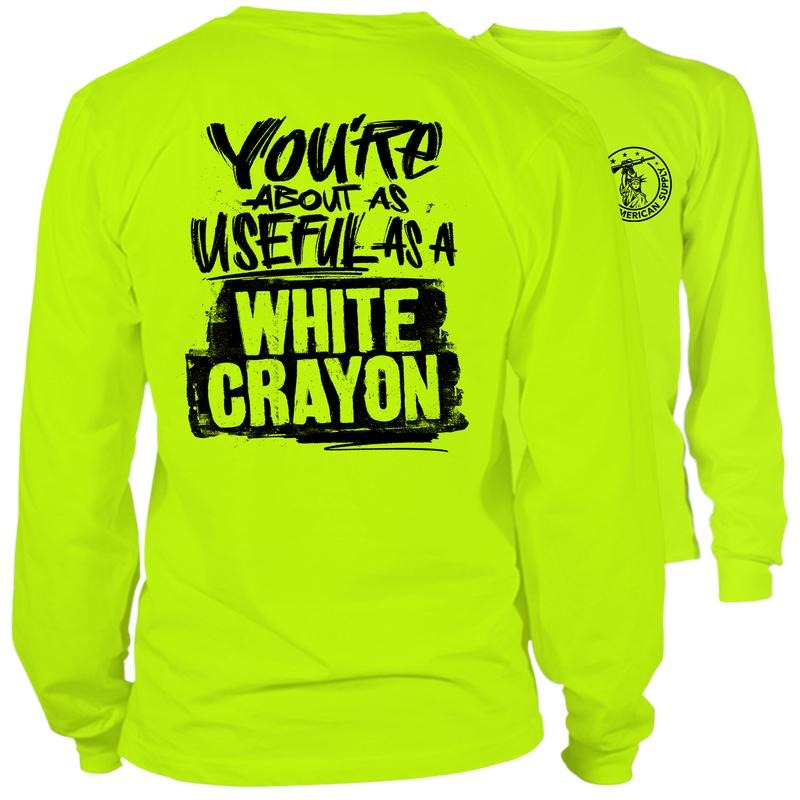 White Crayon - Long Sleeve High Visibility Work T-Shirt, Funny Sarcastic Design For Blue Collar Worker Jacket Layer Love...