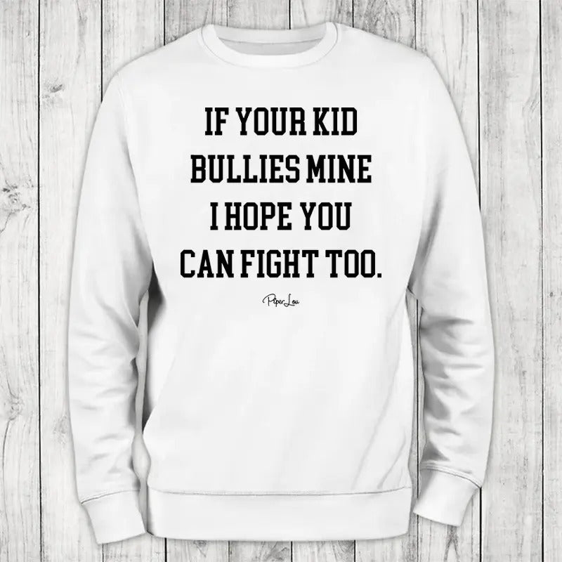 If Your Kid Bullies Mine Sweatshirt, Proudly Printed In The USA, Sweatshirt Gray / White, #sassy #cute #colorprint...
