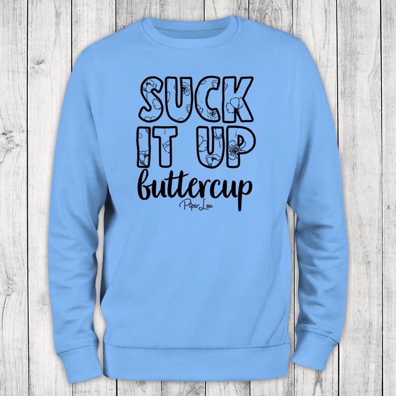 Suck It Up Buttercup Sweatshirt, Proudly Printed In The USA, Sweatshirt Gray / White, #sassy #cute #sarcasm T-Shirts, Hoodie