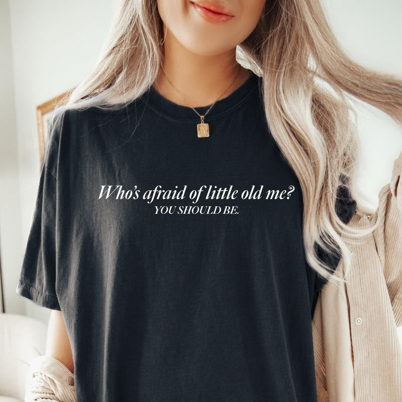 Who's Afraid Of Little Old Me T-Shirt Hoodie, Sweatshirt | HypeCrazeTee.com