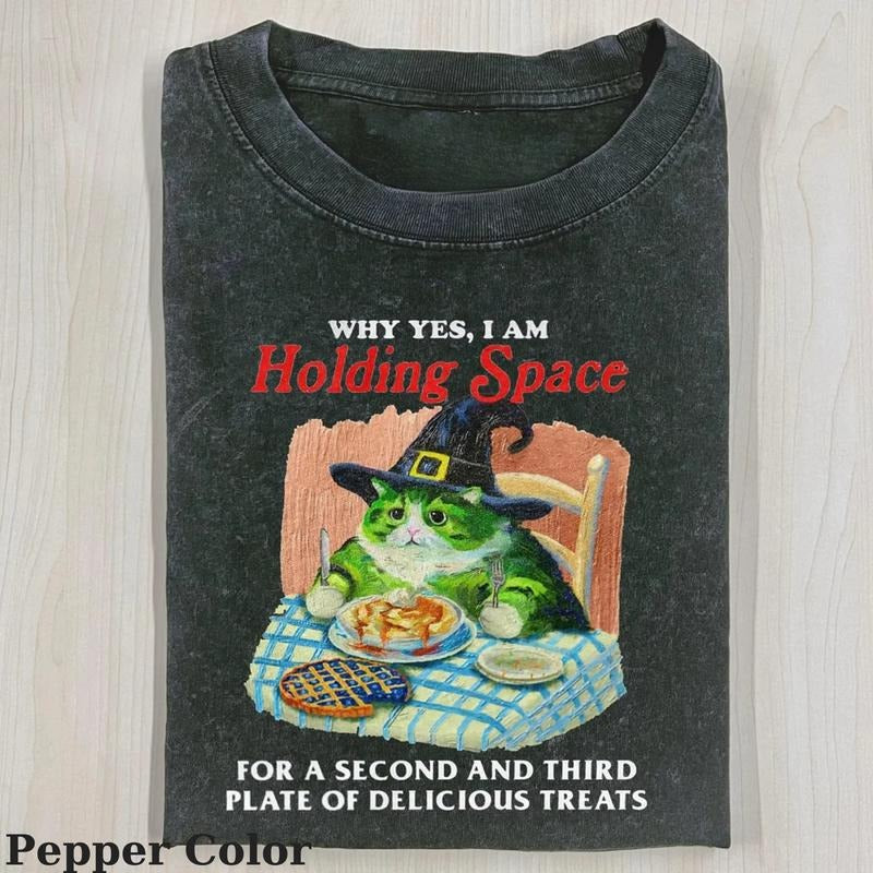 Why Yes I Am Holding Space For A Second And Third Plate Of Delicious Treats T-shirt, Cute Cat Shirt, Love Cat Tshirt- ...