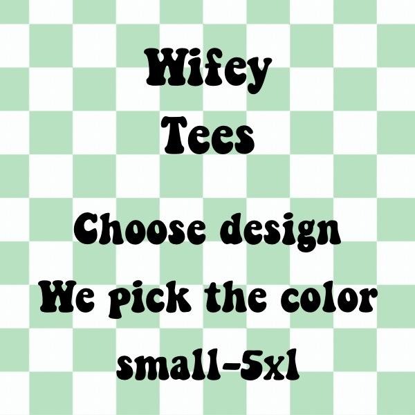Wifey Designed T-shirts we pick color you pick design Hoodie, Sweatshirt | HypeCrazeTee.com